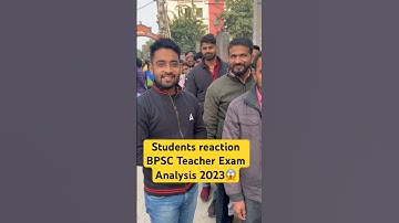 Students Reaction On BPSC Teacher Exam Analysis 2023😱#bpscteacher #bpscteacher2023 #shorts
