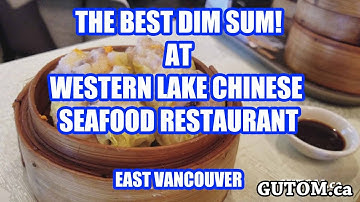 THE BEST DIM SUM EVER AT WESTERN LAKE CHINESE | Vancouver Food Reviews - Gutom.ca