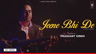 Jeene Bhi De Duniya Humein Full Title Track | Dil Sambhal Jaa Zara | The Lost Voice | Prashant Singh