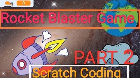 scratch 0.3 tutorial rocket blaster game part 2