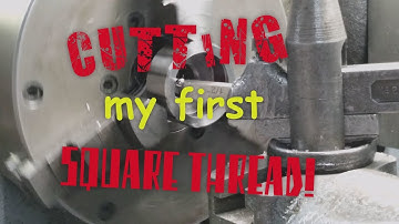 Cutting Square Threads of an Internal Nature 😃
