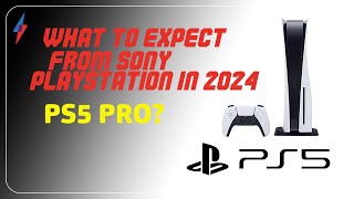 What to expect from PlayStation in 2024: PS5 Pro, cloud gaming, big exclusives!