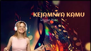 Lagu reggae hits Kejamnya Kamu [official music]viral tiktok