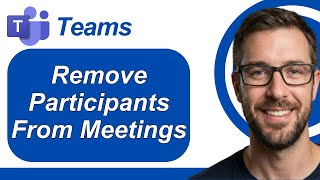 How To Remove Participants From Meetings In Microsoft Teams [2026 Guide]