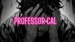 Download lagu Professor Cal - Professor Cal - call me anything but a good girl professorcal