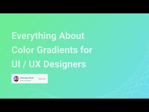 Everything About Color Gradients for UI / UX Designers | اتعلم ازاي تستخدم Gradients Color