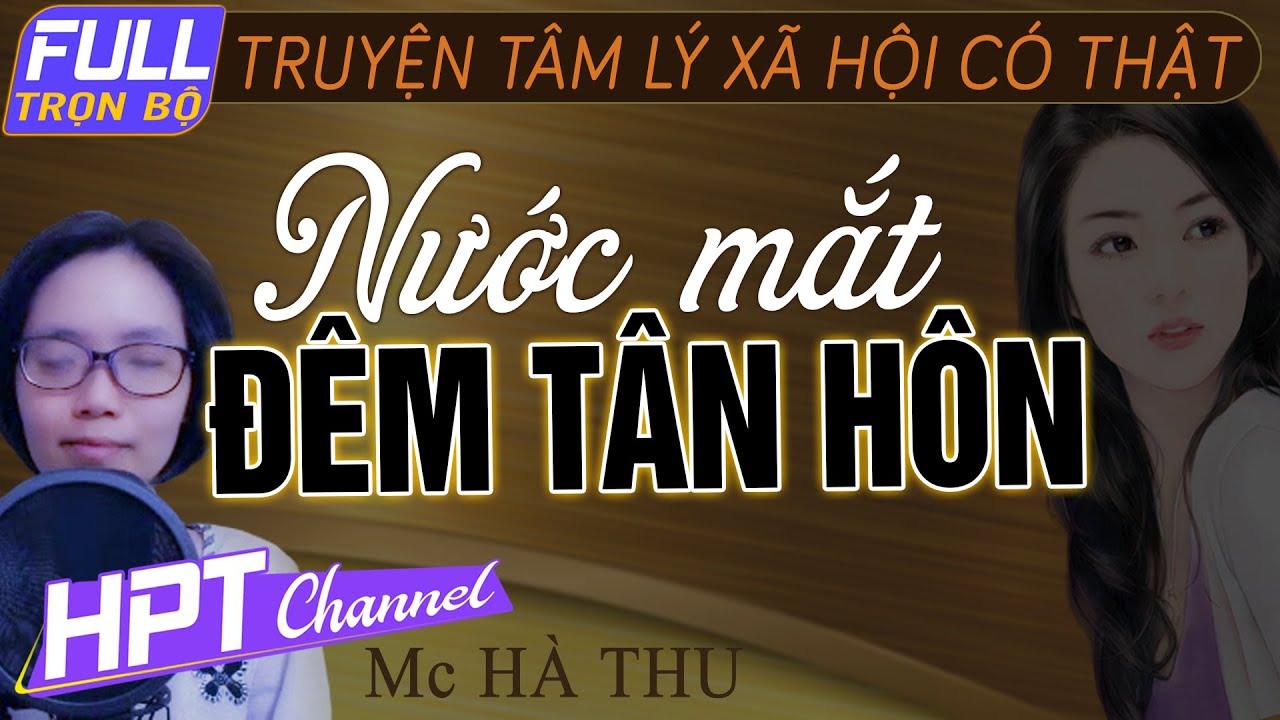 [Hu hu hay] Nước Mắt Đêm Tân Hôn | Truyện ngôn tình ngắn ngược trước sủng sau hay nhất