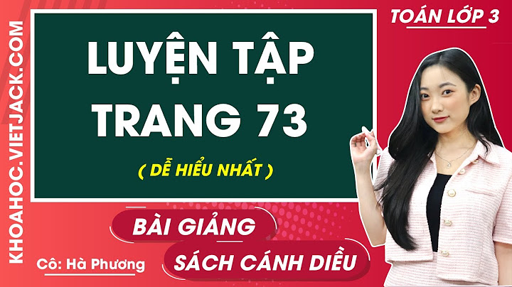 Giải toán lớp 3 trong sách giáo khoa trang 73