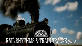 Rail Rhythms & Train Tracks - Vol. 2 (Visualizer)