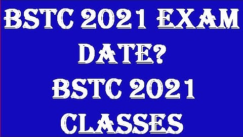 Bstc form date 2021 // bstc 2021 exam date // bstc online classes 2021 //  bstc notification 2021