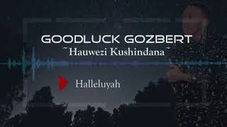 Goodluck Gozbert - hauwezi kushindana (official lyrics)