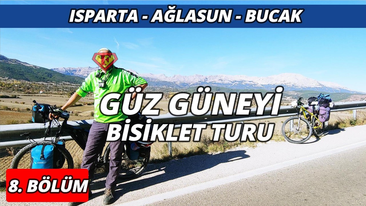 Güz Güneyi Bisiklet Turu 8 (Isparta - Köroğlu Beli - Ağlasun - Peçenek Beli - Bucak)