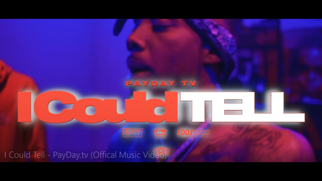 Watch I Could Tell - PayDay.tv (Official Music Video) on YouTube Watch I Could Tell - PayDay.tv (Official Music Video) on YouTube