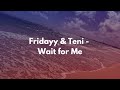 Fridayy Teni Wait For Me Lyrics Fridayy Teni Wait For Me Lyrics