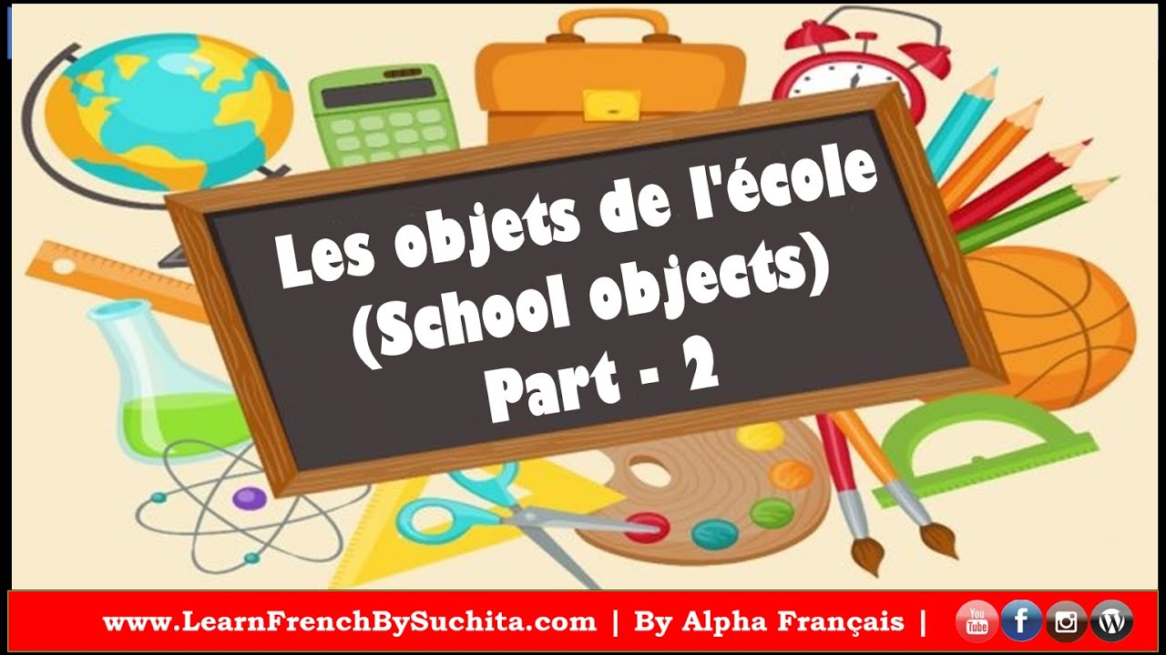 Learn French Vocabulary - Les objets de l'école (School objects) Part-2 ...