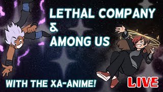 Space Buddies for Life B) | Lethal Company and Among Us w/ @XA-Anime [LIVE]
