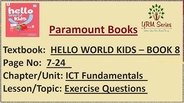 Chapter 1: ICT Fundamentals - Solved Exercise Questions - HELLO WORLD KIDS-BOOK 8 - Computer Science