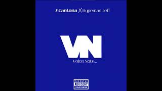 Acantona ft Hypeman Jeff x Tammy Reina - Voice Note (VN)