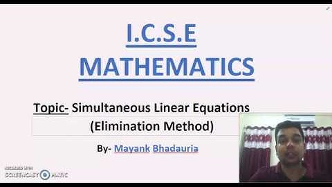 ICSE Class 9 ELIMINATION METHOD (SIMULTANEOUS LINEAR EQUATIONS)