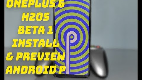 Oneplus 6 Official Android Pie (9.0) Beta 1 | Hydrogen OS | Install & Preview | Smartphone 2torials