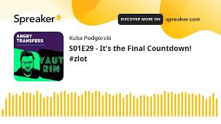 S01E29 - It's the Final Countdown! #zlot