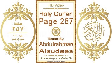 القرآن الصفحة ٢٥٧ | القارئ: عبد الرحمن السديس | نص يبرز فيديو عالي الدقة عن تلاوة القرآن الكريم