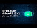 Cómo Descargar VMware Workstation Pro 25H2 Versión Más Reciente 2025 mp3