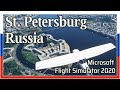 Flight Simulator 2020: St. Petersburg, Russia - 1080p HD