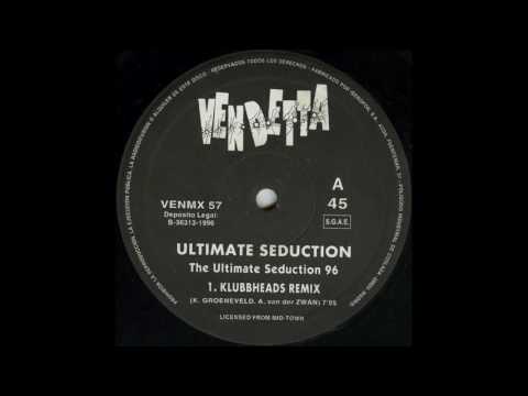 The Ultimate Seduction — The Ultimate Seduction - The Ultimate Seduction (Klubbheads 1996 Remix)
