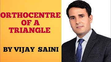 ORTHOCENTRE OF A TRIANGLE | MATHS | IIT-JEE | CLASS - 11