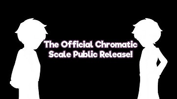 The Official Myself Chromatic Scale (Public Release!) [NOT AN APRIL FOOLS JOKE]