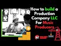 How to build a production company llc for music producers