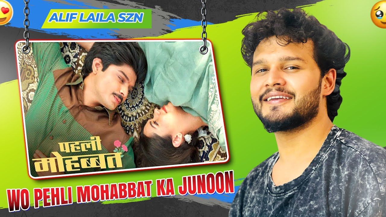 PEHLI MOHABBAT - Farhan Khan Reaction | ALIF LAILA PART 1 | SHAQIB SIDDIQUI