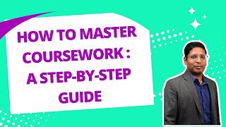 How to Master Coursework : A Step-by-Step Guide