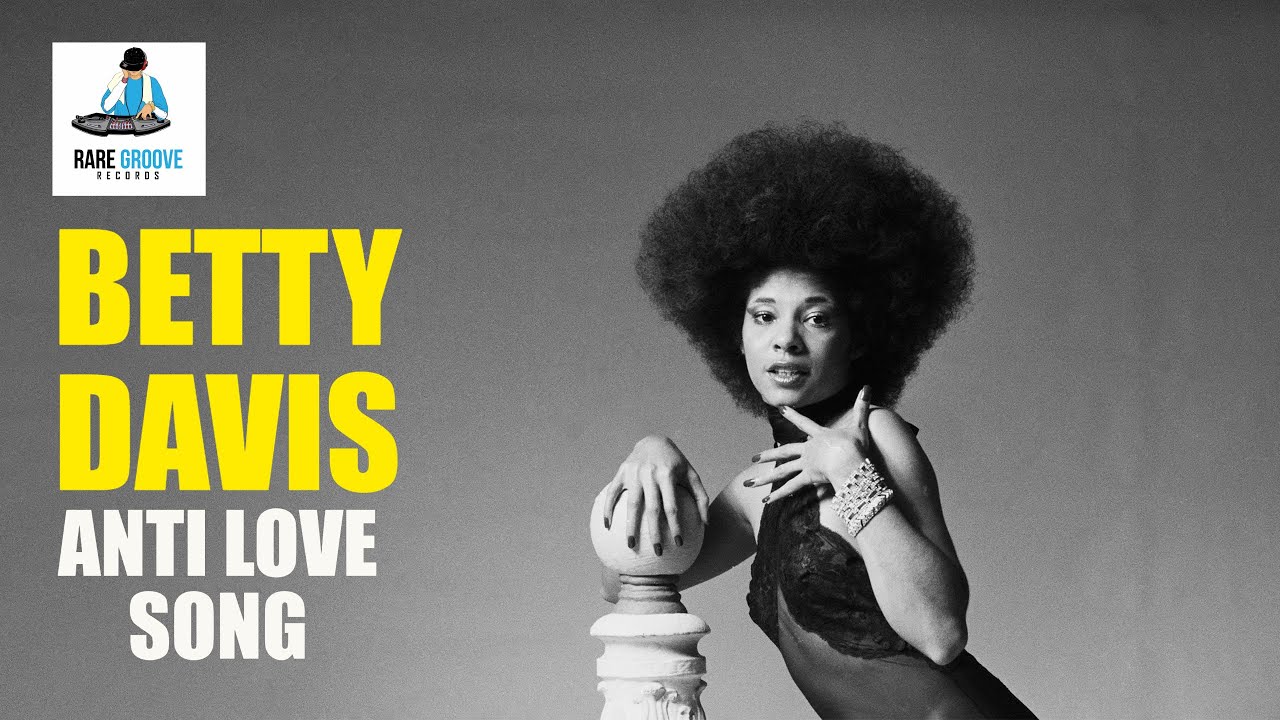 Betty Davis - Anti Love Song (1973) - YouTube