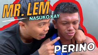 MR. LEM NASUKO KAY PERINO - BOSS AYPON