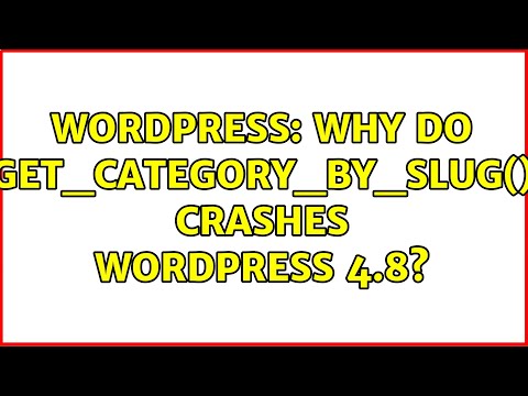 Wordpress: Why do get_category_by_slug() crashes WordPress 4.8?