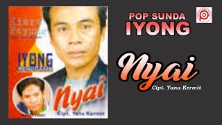 Download lagu Iyong" - Nyai  Cipt.yana Kermit   Lirik . mp3