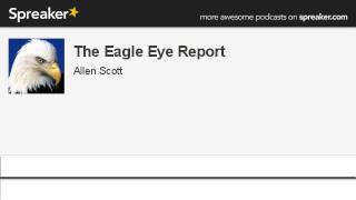 The Eagle Eye Report (made with Spreaker)