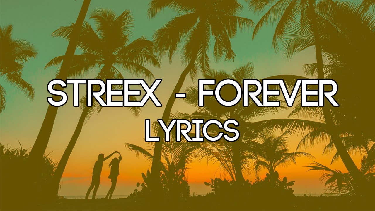 Streex   Forever Lyrics