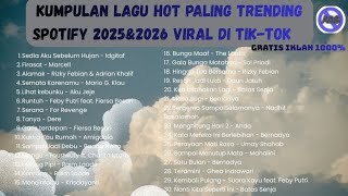 Top Hits Pop 👍 Indonesia 2025–2026 🎧 Spotify Playlist Lagu Hits Viral Temani Akhir Tahun