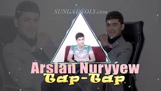 Arslan Nuryyew.Tap tap