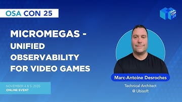Micromegas - unified observability for video games - OSA Con 2025