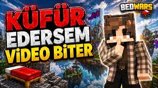 BEDWARS AMA KÜFÜR EDERSEM VİDEO BİTER!