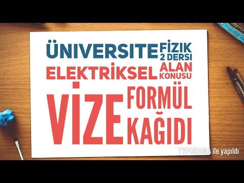 Üniversite Fizik 2 DERSİ Elektriksel Alan FORMÜL KAĞIDI ÇALIŞMASI VİZEYE GİRMEDEN EZBERLENMELİ