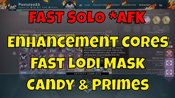 FAST SOLO Enhancement Core Farm Lodi Mask Candy Farming Prime Engrams Mostly AFK Haunted Altars FOTL