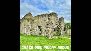 Grace Dieu Priory Redux (Audio Only) @HistoryGoesBump