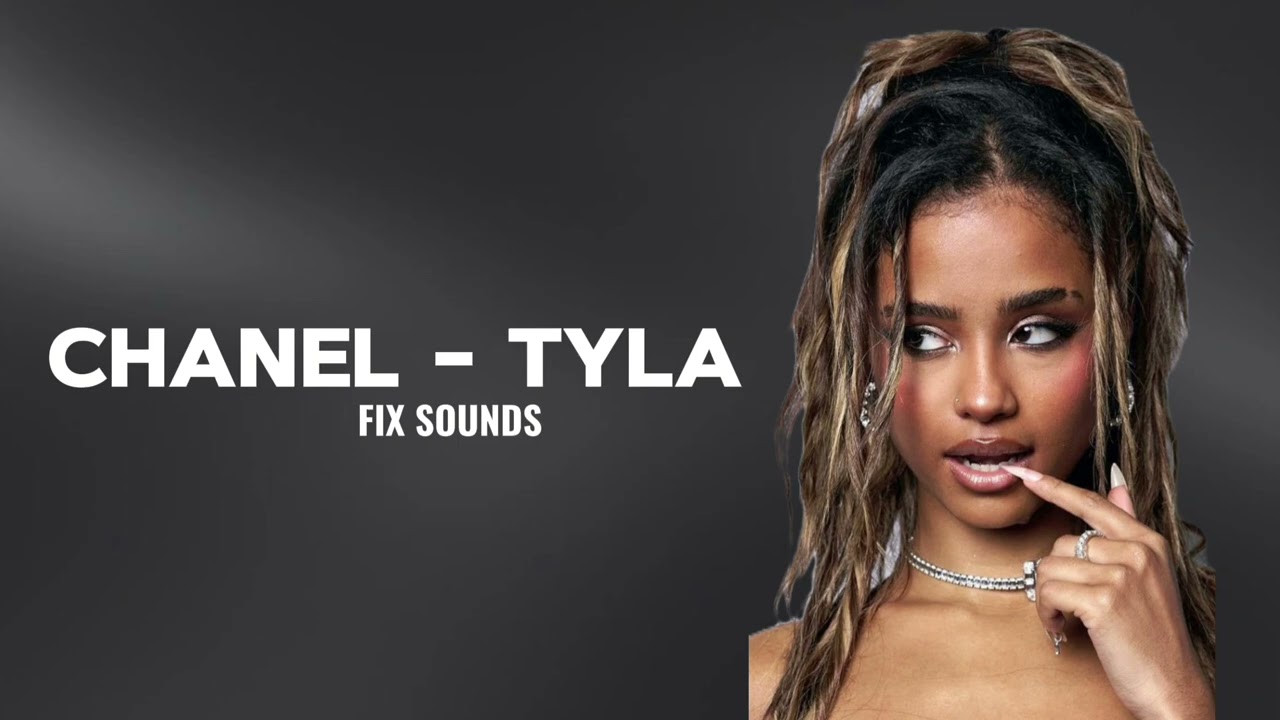 Chanel - Tyla | fix sounds