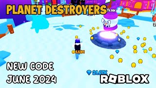 Roblox Planet Destroyers New Code June 2024