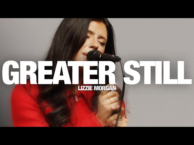 LIZZIE MORGAN - Greater Still: Song Session class=